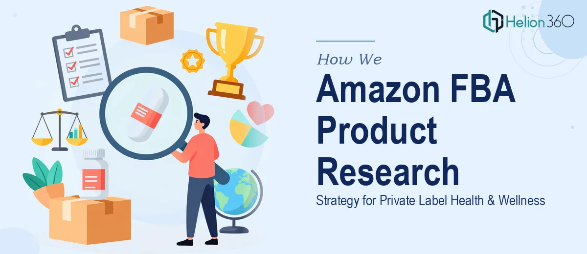 How We Executed a Comprehensive Amazon FBA Product Research Strategy for Private Label Health & Wellness