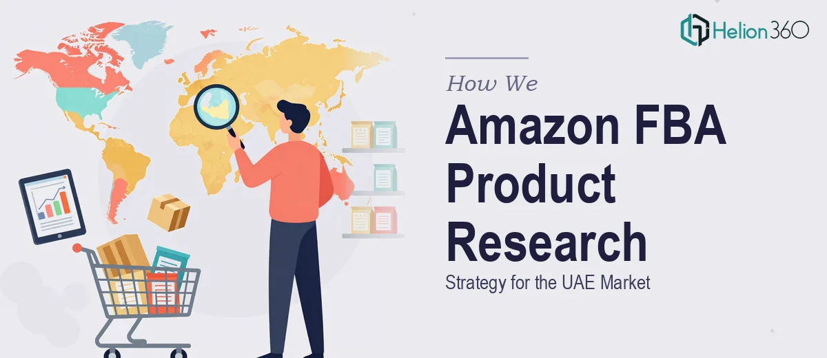 How We Executed a Comprehensive Amazon FBA Product Research Strategy for the UAE Market