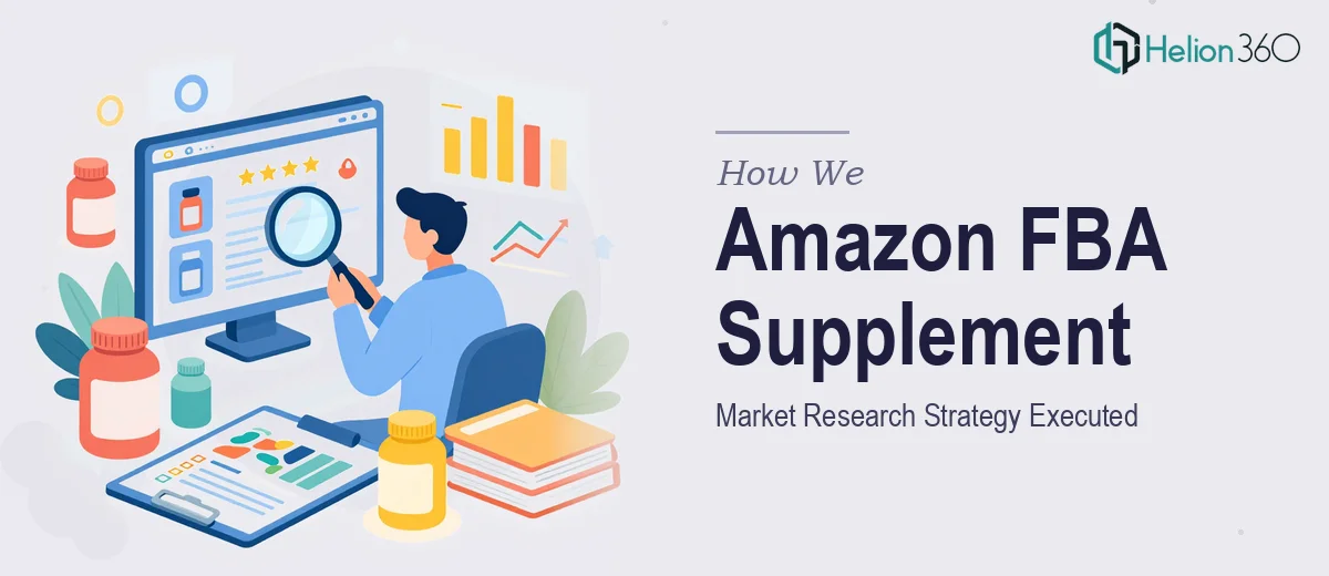 How We Executed a Comprehensive Amazon FBA Supplement Market Research Strategy