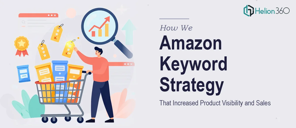 How We Executed a Comprehensive Amazon Keyword Strategy That Increased Product Visibility and Sales
