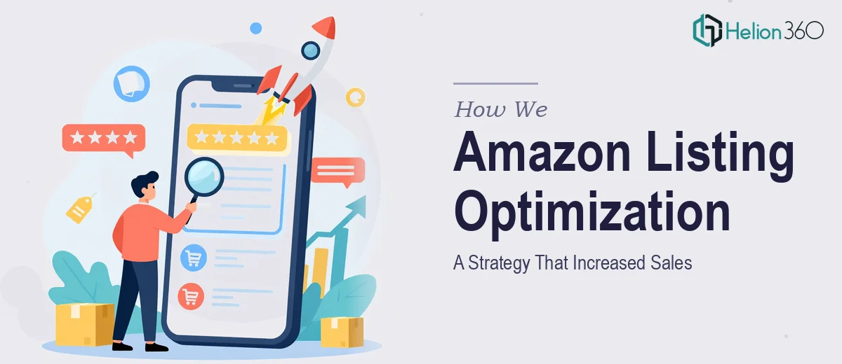 How We Executed a Comprehensive Amazon Listing Optimization Strategy That Increased Sales