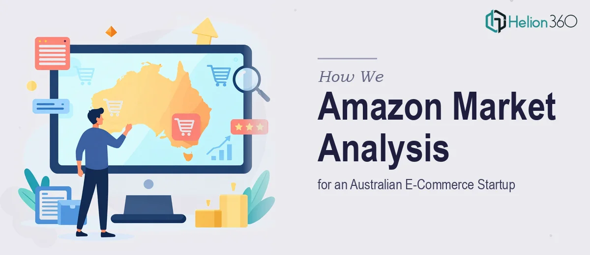 How We Executed a Comprehensive Amazon Market Analysis for an Australian E-Commerce Startup