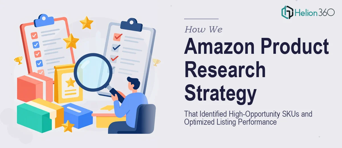 How We Executed a Comprehensive Amazon Product Research Strategy That Identified High-Opportunity SKUs and Optimized Listing Performance