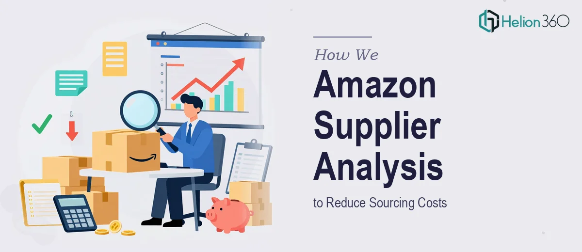 How We Executed a Comprehensive Amazon Supplier Analysis to Reduce Sourcing Costs