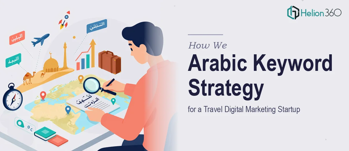 How We Executed a Comprehensive Arabic Keyword Strategy for a Travel Digital Marketing Startup