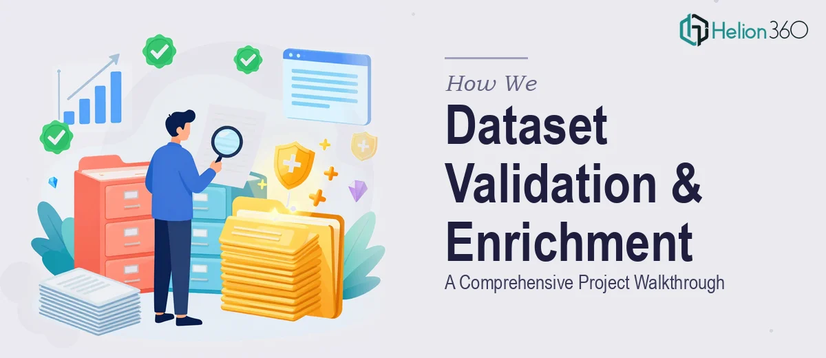 How We Executed a Comprehensive Dataset Validation and Enrichment Project