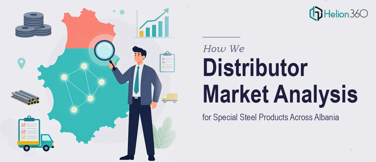 How We Executed a Comprehensive Distributor Market Analysis for Special Steel Products Across Albania