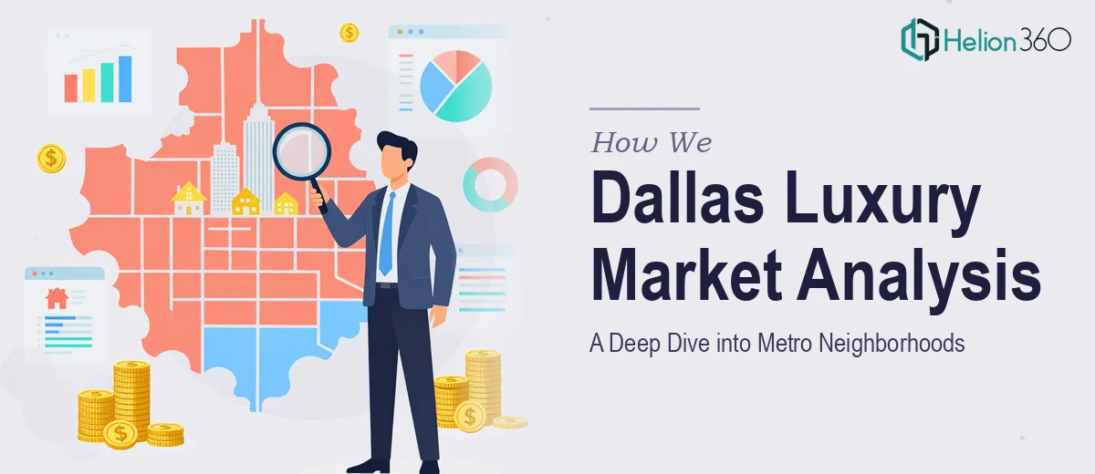How We Executed a Comprehensive Market Analysis of Dallas Metro's Luxury Neighborhoods