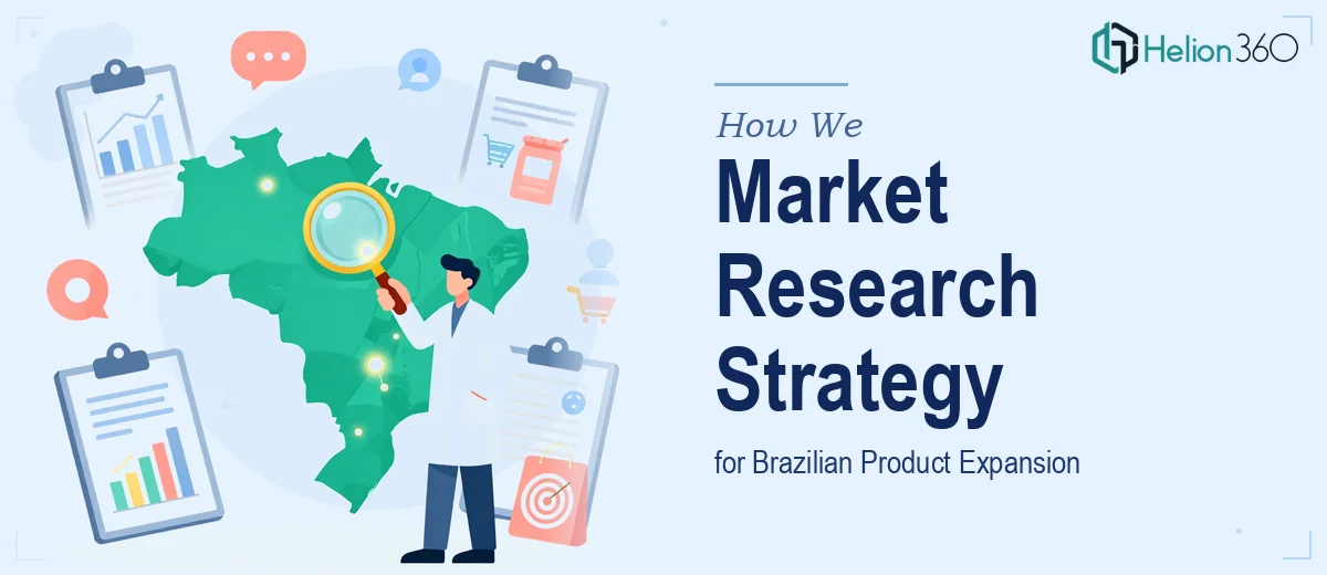 How We Executed a Comprehensive Market Research Strategy for Brazilian Product Expansion