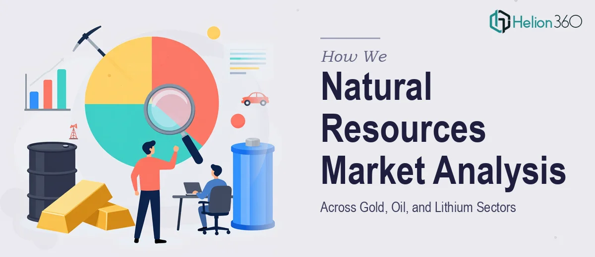 How We Executed a Comprehensive Natural Resources Market Analysis Across Gold, Oil, and Lithium Sectors