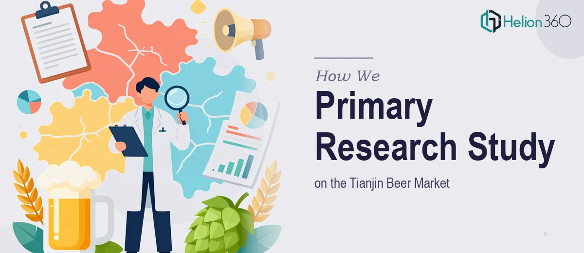 How We Executed a Comprehensive Primary Research Study on the Tianjin Beer Market