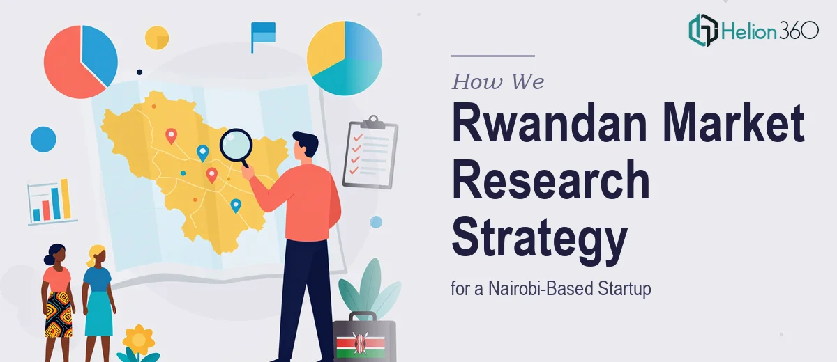 How We Executed a Comprehensive Rwandan Market Research Strategy for a Nairobi-Based Startup