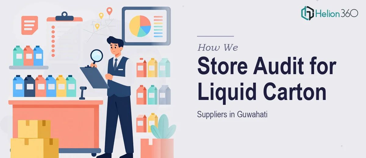 How We Executed a Comprehensive Store Audit for Liquid Carton Suppliers in Guwahati