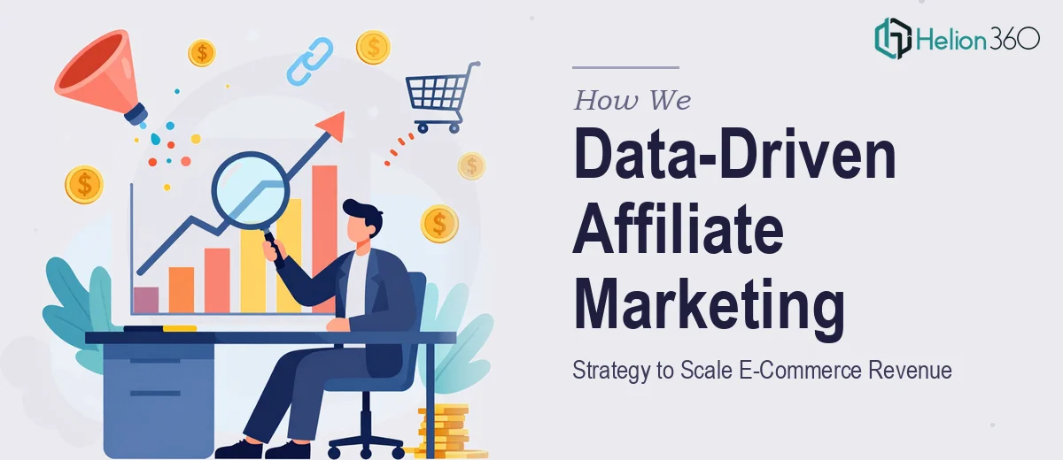 How We Executed a Data-Driven Affiliate Marketing Strategy to Scale E-Commerce Revenue