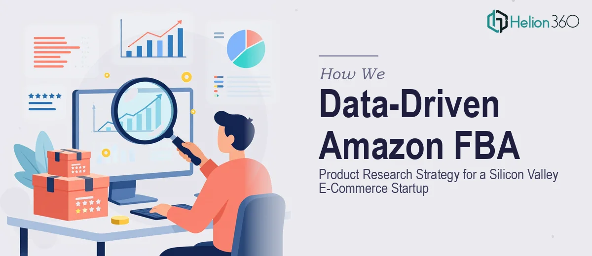 How We Executed a Data-Driven Amazon FBA Product Research Strategy for a Silicon Valley E-Commerce Startup