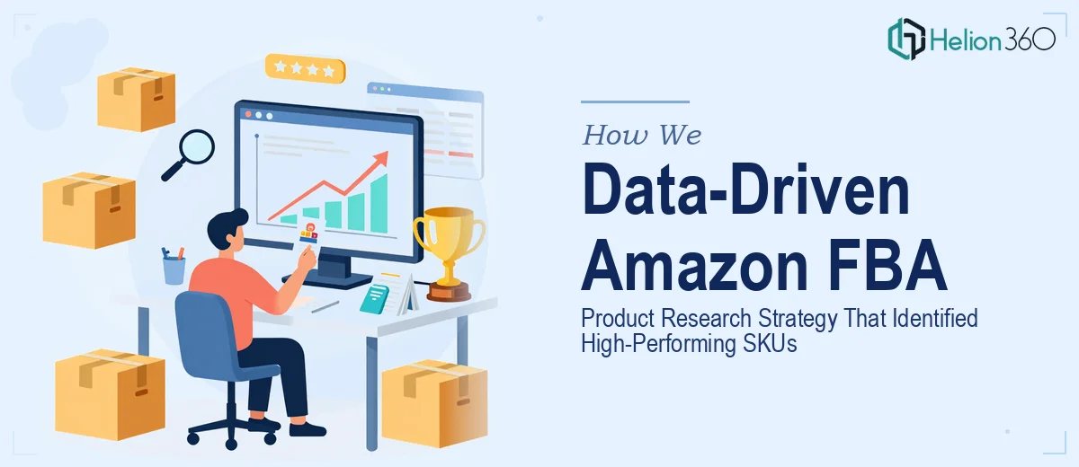 How We Executed a Data-Driven Amazon FBA Product Research Strategy That Identified High-Performing SKUs