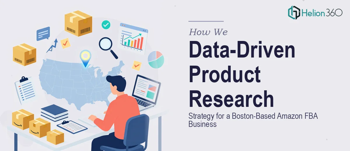How We Executed a Data-Driven Product Research Strategy for a Boston-Based Amazon FBA Business
