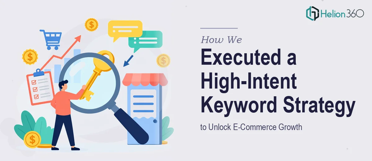 How We Executed a High-Intent Keyword Strategy to Unlock E-Commerce Growth