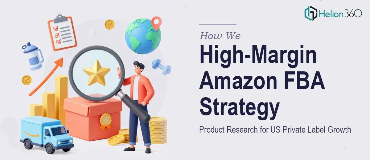How We Executed a High-Margin Amazon FBA Product Research Strategy for US Private Label Growth