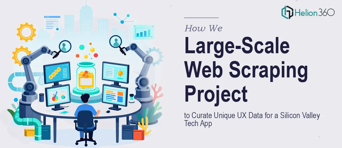 How We Executed a Large-Scale Web Scraping Project to Curate Unique User Experience Data for a Silicon Valley Tech App