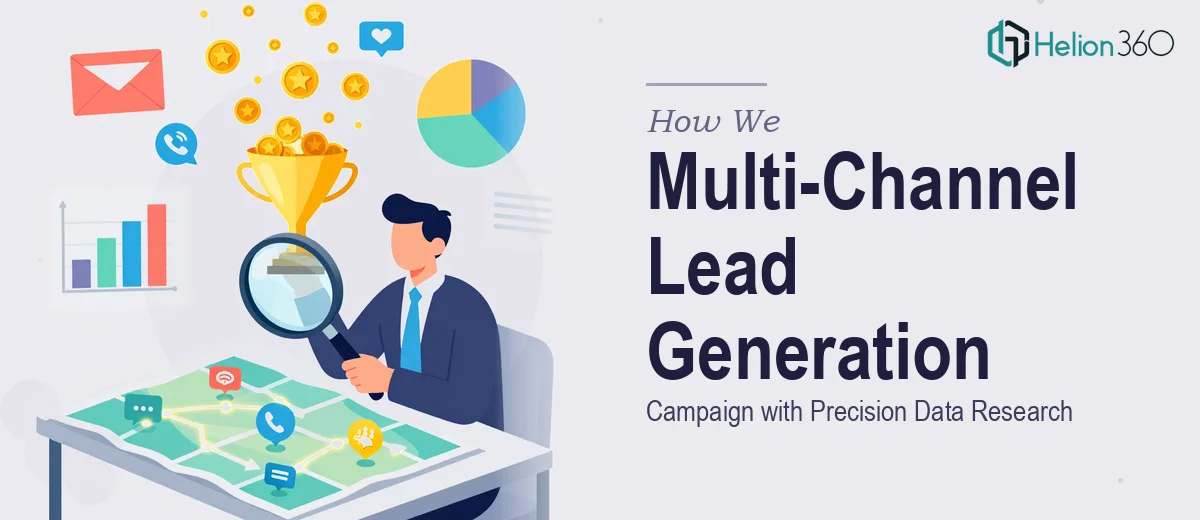 How We Executed a Multi-Channel Lead Generation Campaign with Precision Data Research
