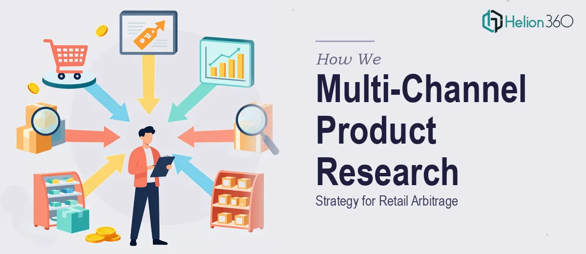 How We Executed a Multi-Channel Product Research Strategy for Retail Arbitrage