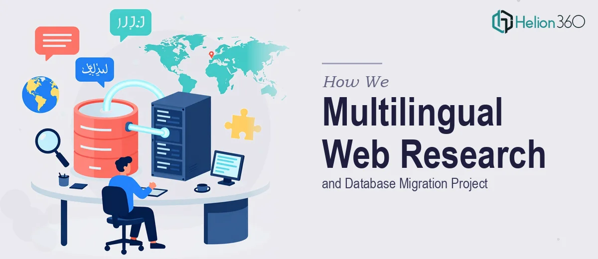 How We Executed a Multilingual Web Research and Database Migration Project