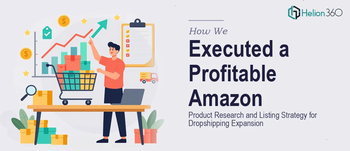 How We Executed a Profitable Product Research and Listing Strategy for an Amazon Dropshipping Expansion