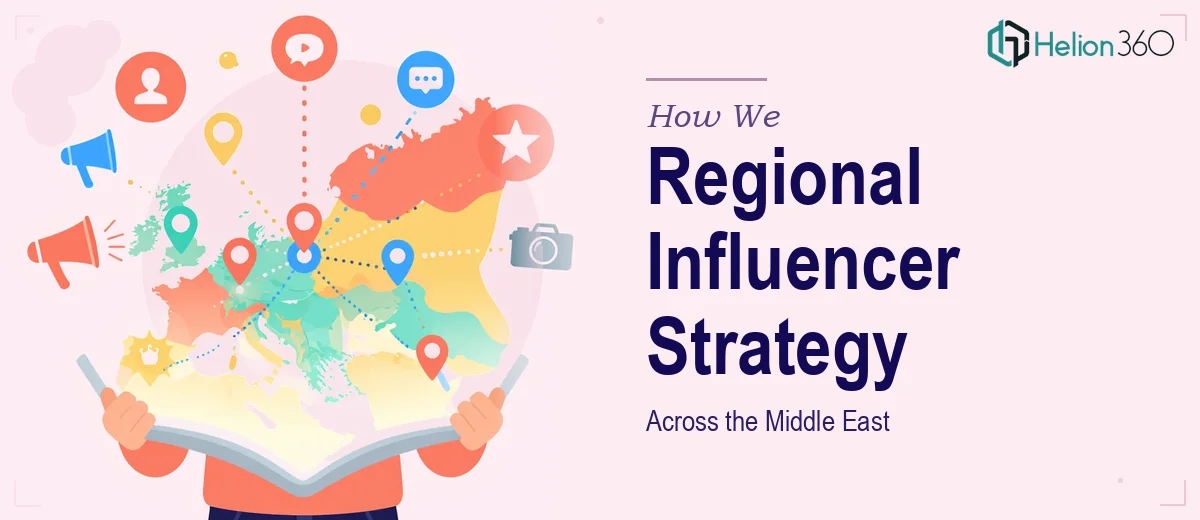 How We Executed a Regional Influencer Strategy Across the Middle East