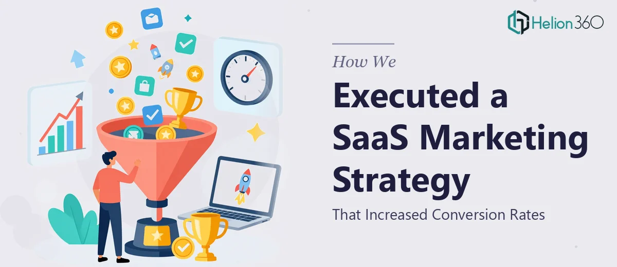 How We Executed a SaaS Marketing Strategy That Increased Conversion Rates