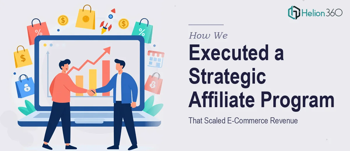 How We Executed a Strategic Affiliate Partnership Program That Scaled E-Commerce Revenue