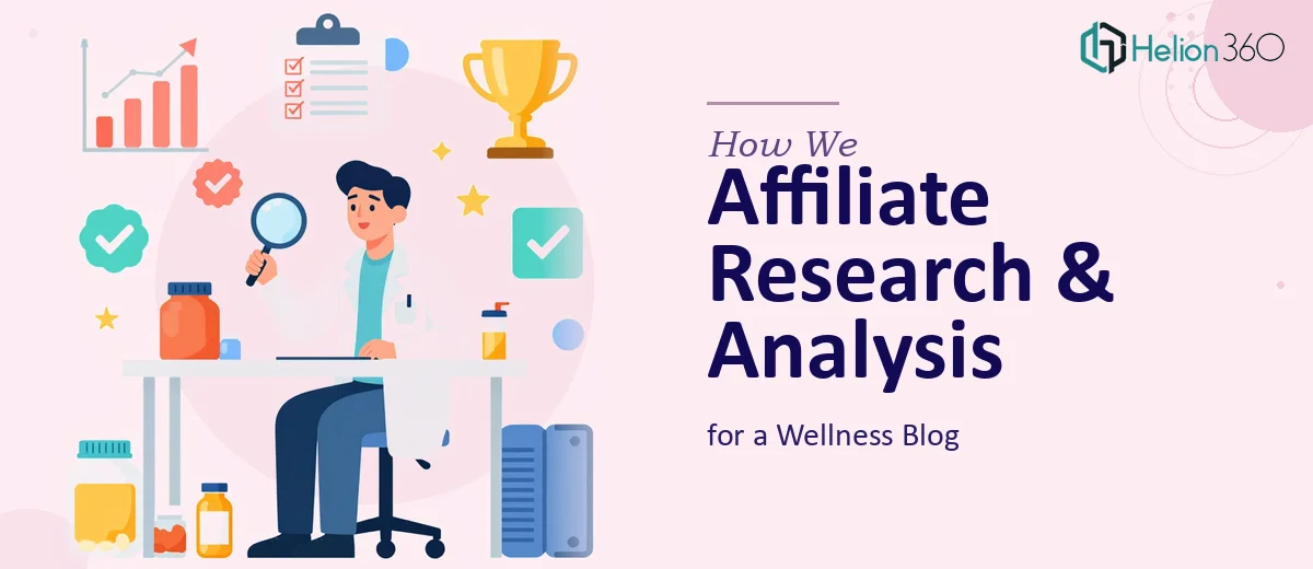 How We Executed Affiliate Research & Product Analysis for a Wellness Blog