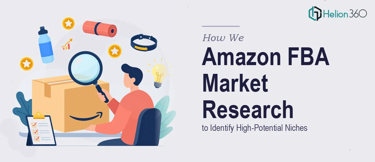 How We Executed Amazon FBA Market Research to Identify High-Potential Niches