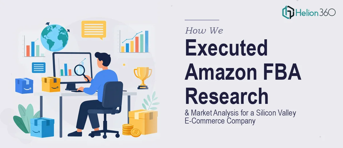 How We Executed Amazon FBA Product Research & Market Analysis for a Silicon Valley E-Commerce Company