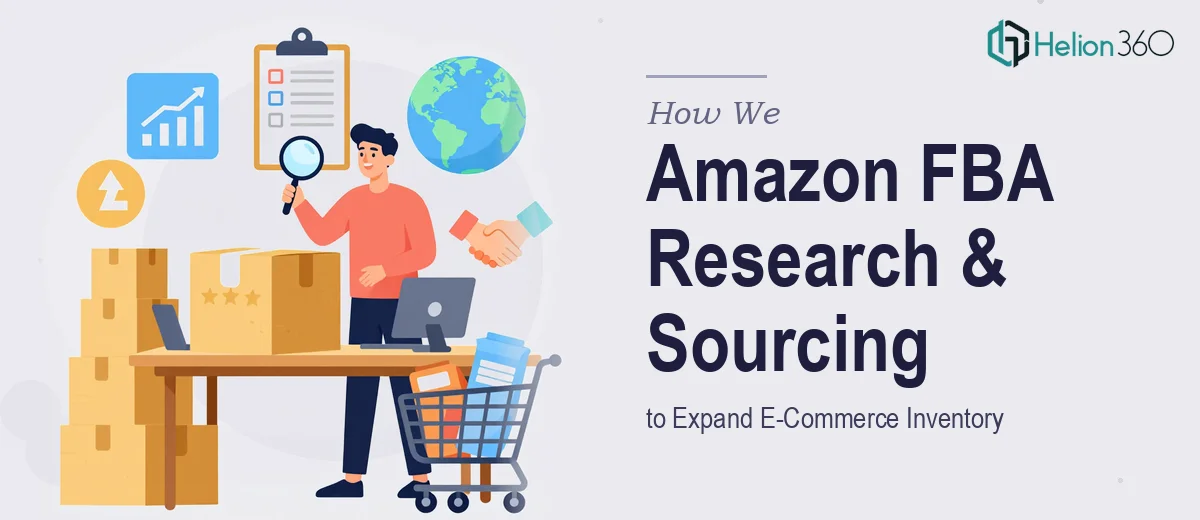 How We Executed Amazon FBA Product Research & Supplier Sourcing to Expand E-Commerce Inventory