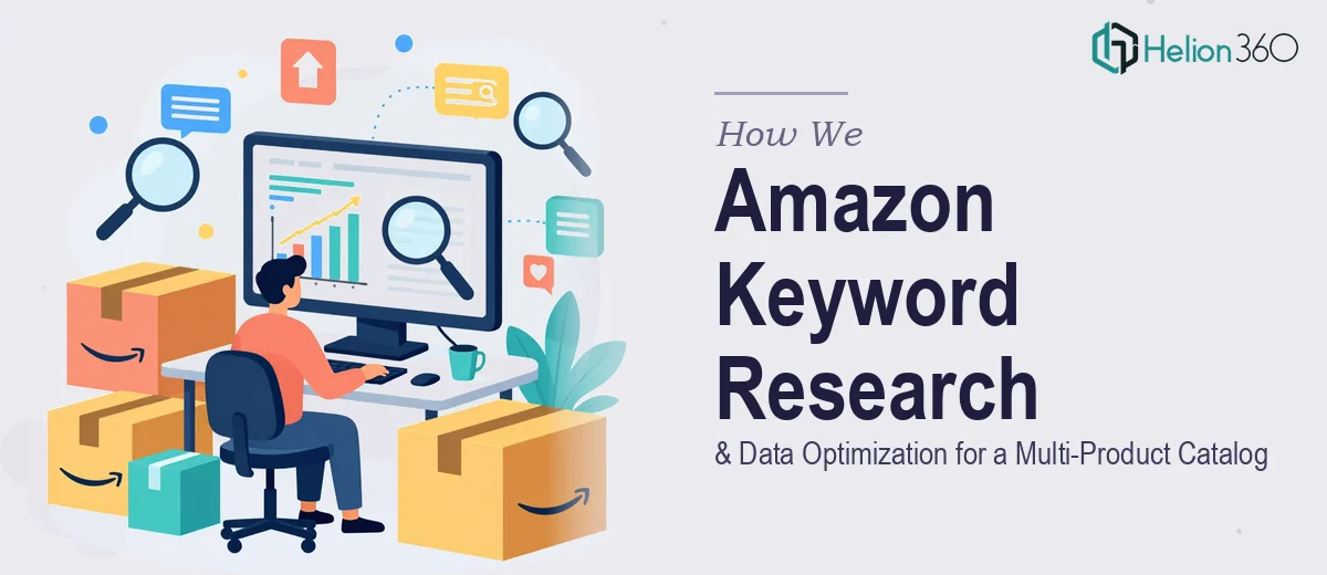 How We Executed Amazon Keyword Research and Data Optimization for a Multi-Product Catalog