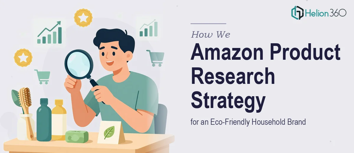 How We Executed Amazon Product Research Strategy for Eco-Friendly Household Brand