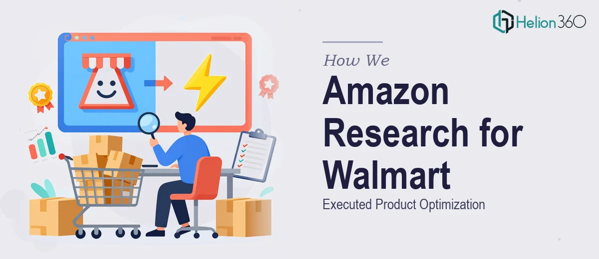 How We Executed Amazon Product Research to Optimize Walmart Listings