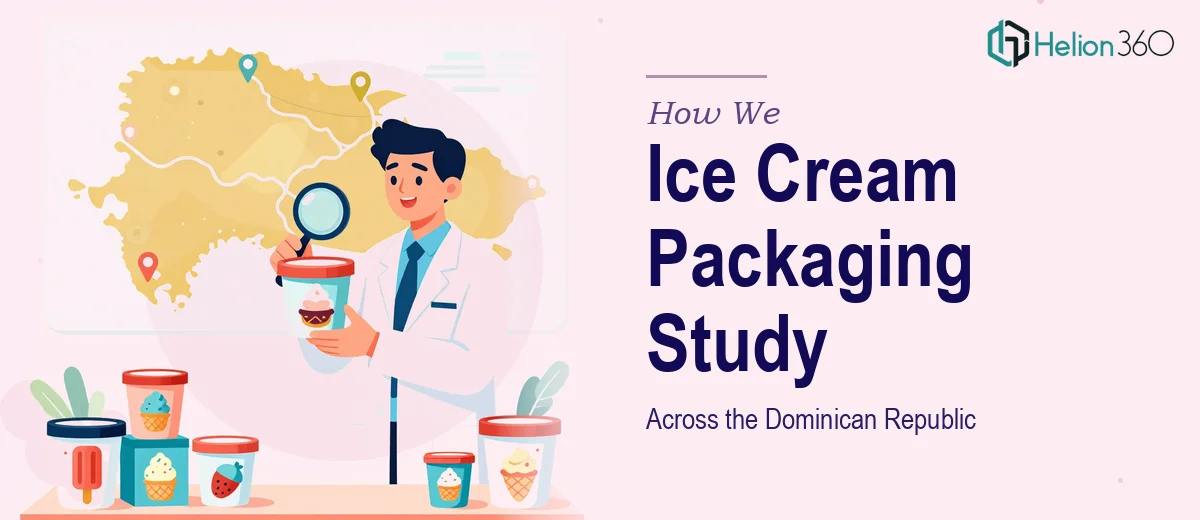 How We Executed an In-Depth Ice Cream Packaging Study Across the Dominican Republic