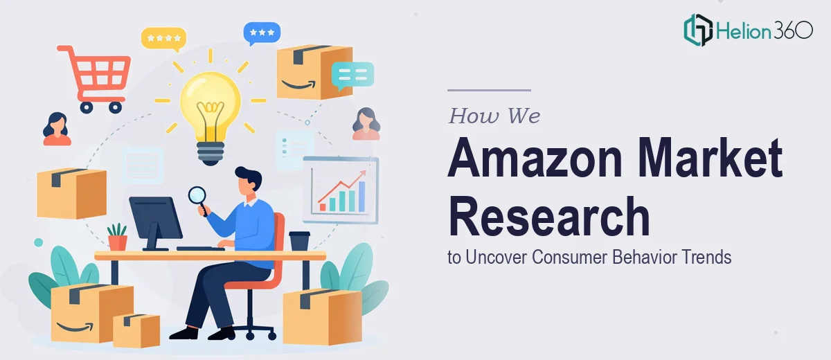 How We Executed Comprehensive Amazon Market Research to Uncover Consumer Behavior Trends