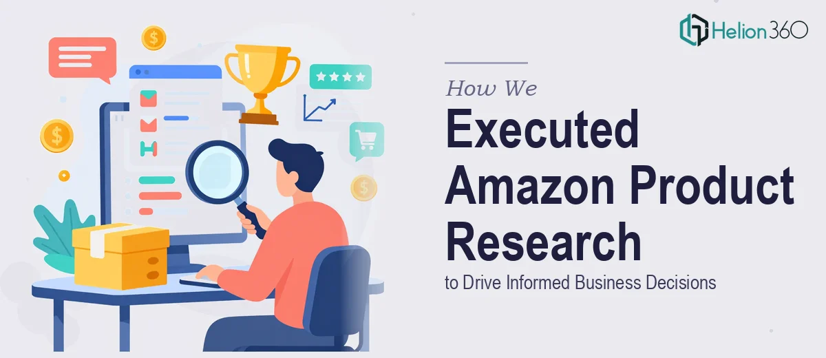 How We Executed Comprehensive Amazon Product Research to Drive Informed Business Decisions