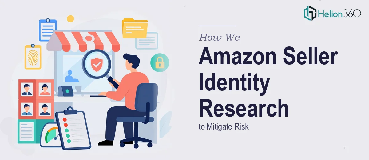 How We Executed Comprehensive Amazon Seller Identity Research to Mitigate Risk