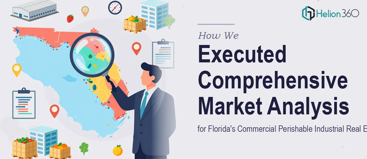 How We Executed Comprehensive Market Analysis for Florida's Commercial Perishable Industrial Real Estate Sector