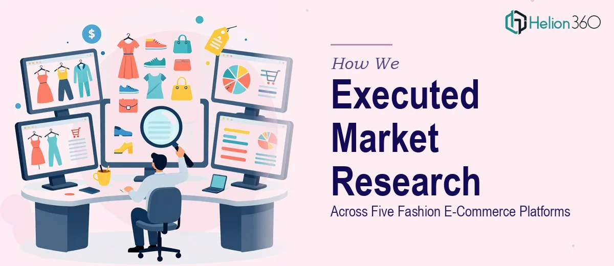 How We Executed Comprehensive Market Research Across Five Fashion E-Commerce Platforms