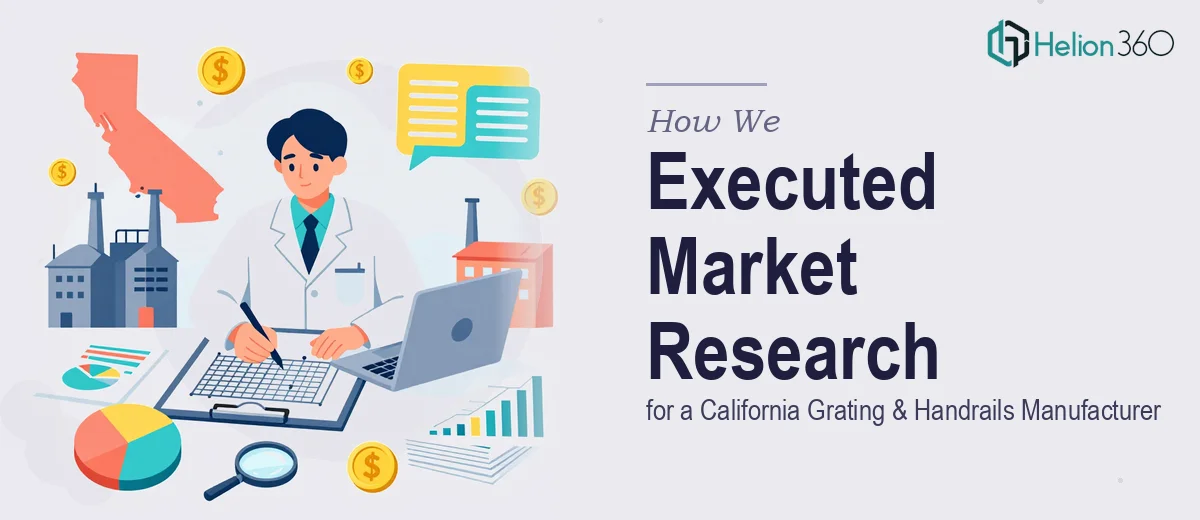 How We Executed Comprehensive Market Research for a California-Based Grating and Handrails Manufacturer