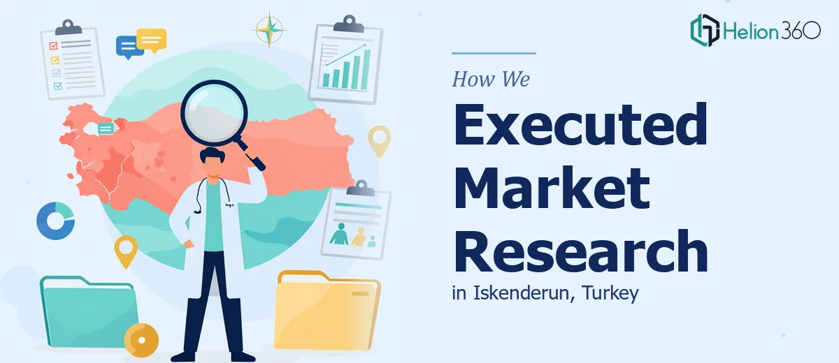 How We Executed Comprehensive Market Research in Iskenderun, Turkey