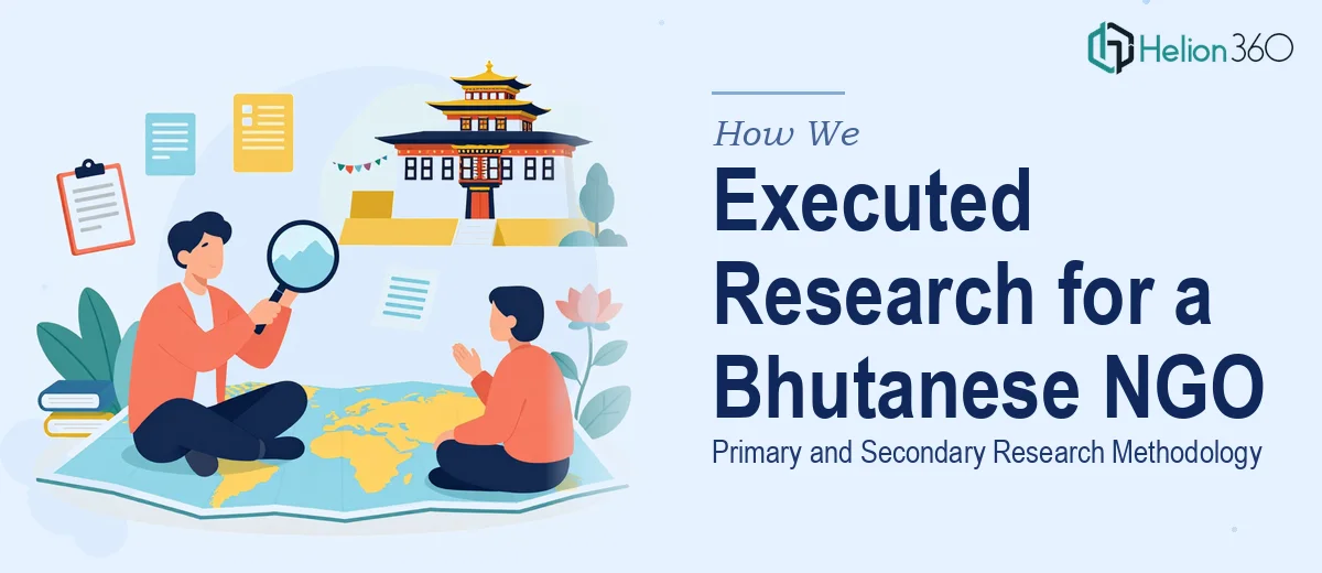 How We Executed Comprehensive Primary and Secondary Research for a Bhutanese NGO