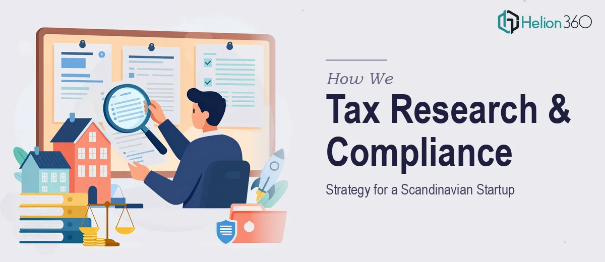 How We Executed Comprehensive Tax Research and Compliance Strategy for a Scandinavian Startup