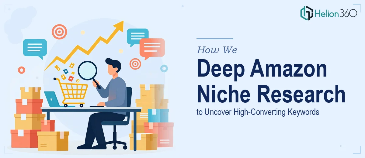 How We Executed Deep Amazon Niche Research to Uncover High-Converting Keywords