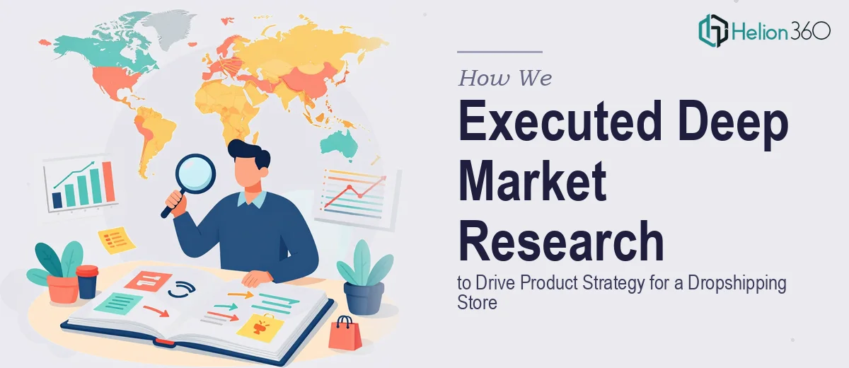 How We Executed Deep Market Research to Drive Product Strategy for a Dropshipping Store